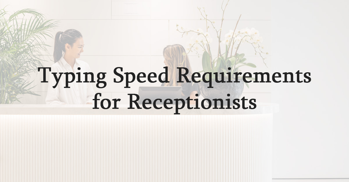 Typing Speed Requirements for Receptionists