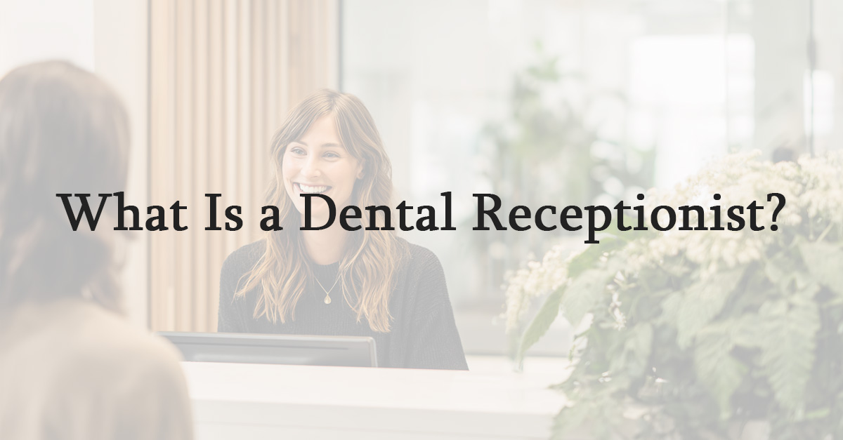 What Is a Dental Receptionist