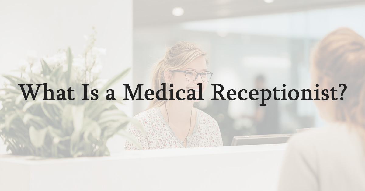 What Is a Medical Receptionist?