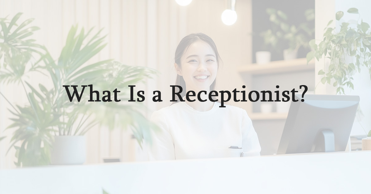 What Is a Receptionist